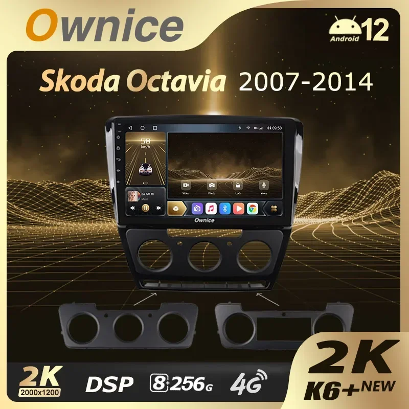Ownice K6 + 2K за Skoda Octavia 2 A5 2008-2013 Авто Радио Мултимедиен Плейър Навигация Стерео GPS Android 12 Без 2din DVD